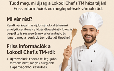 Fedezd fel a Lokodi Chef’s TM legújabb frissítéseit!